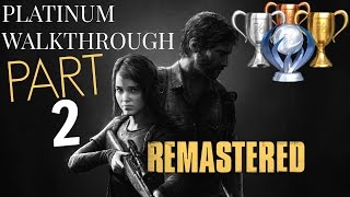 The Last of Us Remastered PLATINUM WALKTHROUGH  Part 2 All trophies guide Story Mode 1 PS4 [upl. by Nedlog]