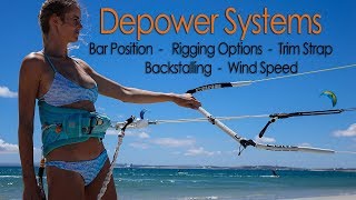 Kitesurf Depower Systems Bar Trim Strap Rigging Options Backstalling Wind Conditions etc [upl. by Onailerua937]