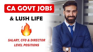 CA Life amp Govt Jobs For Chartered Accountants  Salary CFO amp Director Level Position [upl. by Sregor707]