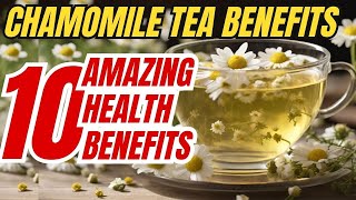 10 Wonderful Health Benefits of Chamomile tea [upl. by Adyl493]