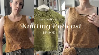 Knitting Podcast Episode 5 Wedgewood Vest Micah’s Raglan Tee and Fall WIPs [upl. by Paugh]