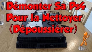 Démonter Facilement Sa PS4 Pour La Nettoyer Dépoussiérer [upl. by Nnaycart386]