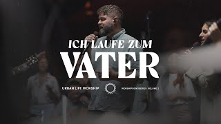 Ich laufe zum Vater  Run To The Father  Urban Life Worship amp Outbreakband [upl. by Lorak]