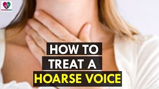 How to Treat a Hoarse Voice  Health Sutra [upl. by Emerej]