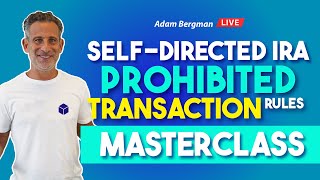 SelfDirected IRA Prohibited Transaction Rules Masterclass [upl. by Frodina]