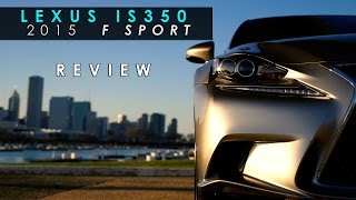 Review  2015 Lexus IS350 F Sport  Almost Great [upl. by Tessa]