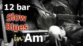 12 Bar Slow Blues Backing Track in Am [upl. by Oinigih]