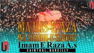 MajlisEAza Wa ShabihETaboot Imam e Raza As  Sainthal Bareilly  17 Safar 1446 H [upl. by Barnabas]