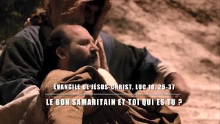 Évangile de Jésus Christ  commentaire  Luc 10 2537  Le bon samaritain [upl. by Enileuqcaj]