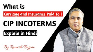 Carriage and Insurance Paid To CIP incoterms  Explain in Hindi  By Ramesh Chandra Bajpai [upl. by Eneloj613]