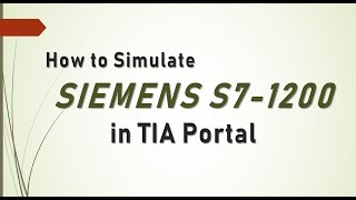 How To Simulate SIEMENS S71200 in TIA PortaL  2019 [upl. by Bellis923]