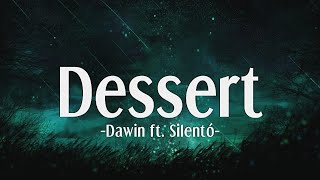 Dawin  Dessert ft Silentó Lyrics [upl. by Irahs]