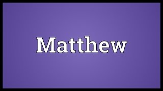 Matthew Meaning [upl. by Garold]