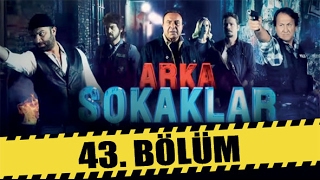 ARKA SOKAKLAR 43 BÖLÜM  SEZON FİNALİ [upl. by Wallford]