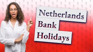 How many bank holidays are there in the Netherlands [upl. by Odinevneib]