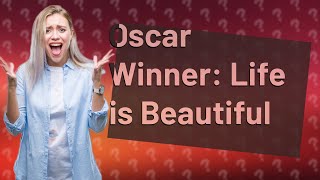 Who won the Oscar for Life is Beautiful [upl. by Leruj]