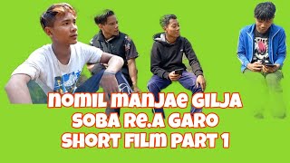 nomil manjana gilja soba rea new garo short film part1 😀😄 [upl. by Yenterb]