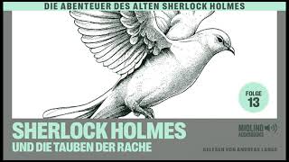 Der alte Sherlock Holmes  Folge 13 Sherlock Holmes und die Tauben der Rache Komplettes Hörbuch [upl. by Thorbert276]