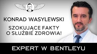 Dlaczego lekarze nie leczą Konrad Wasylewski Expert w Bentleyu [upl. by Aisul]