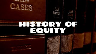 History of Equity  Equity amp Trusts [upl. by Ijies102]