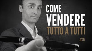 Come Vendere Tutto a Tutti  ICDV 75 [upl. by Akenat]