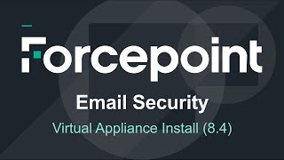 Email Virtual Appliance Installation  84  Forcepoint Email Security [upl. by Akilegna]