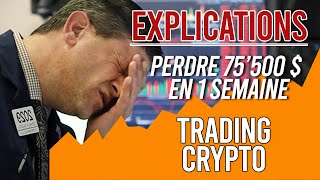 Crypto Trading  Perdre 75000  en une semaine explications [upl. by Naujek469]