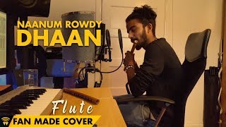 Naanum Rowdy Dhaan  Flute Cover Mashup  Kuruji [upl. by Imre]