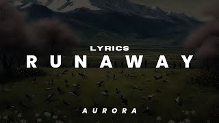 Runaway  LYRICS  AURORA  Lyrics Video [upl. by Ailongam]