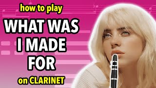 How to play What Was I Made For on Clarinet  Clarified [upl. by Oiramej]