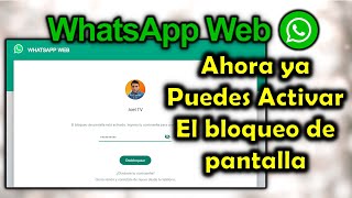 COMO PONERLE CONTRASEÑA AL WHATSAPP WEB 2023  MAYOR PRIVACIDAD [upl. by Oraneg]