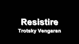 Trotsky Vengaran  Resistire [upl. by Salta]