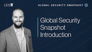 Introduction to CPPS Global Security Snapshot [upl. by Lotsirb]