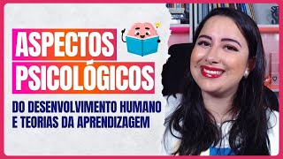 PSICOLOGIA DA EDUCAÇÃO  Aspectos Psicológicos do Desenvolvimento Humano e Teorias da Aprendizagem [upl. by Ahsyen]