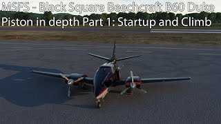 MSFS  Black Square Beechcraft B60 Duke Piston in depth Part 1 Startup and Climb [upl. by Shoifet557]