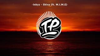 Inkyz  Shiva ft MIME [upl. by Eidak]