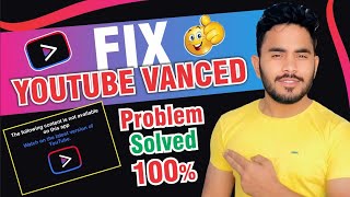 YouTube Vanced Not Working II Vanced YouTube II How to Fix YouTube Vanced Not Working [upl. by Eenyaj]