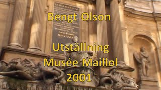 Bengt Olson  Utställning på Musée Maillol 2001 Paris [upl. by Crispin]