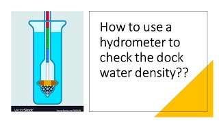 How to use the hydrometer to check the dock water density reloaded with video on instrument use [upl. by Barnes167]