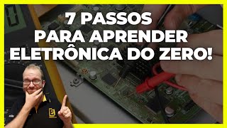 7 Passos Para Aprender Eletrônica do Zero e Fazer Seus PRIMEIROS Reparos De PCB  Eletronica Facil [upl. by Nutsud387]