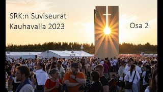 SRKN Suviseurat Kauhavalla 2023 OSA 2 [upl. by Beekman]