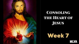 Consoling the Heart of Jesus Week 7 [upl. by Asilem]