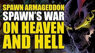 Spawns War on Heaven amp Hell Begins Spawn Armageddon Part 1  Comics Explained [upl. by Ytissac861]