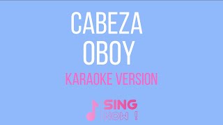 OBOY  CABEZA  KARAOKE VERSION [upl. by Caroline848]