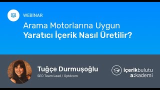 Arama Motorlarına Uygun Yaratıcı İçerik Nasıl Üretilir Tuğçe Durmuşoğlu [upl. by Phippen]