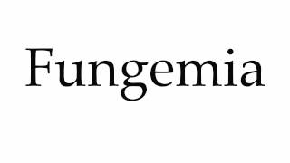 How to Pronounce Fungemia [upl. by Juli]