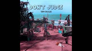 Teddy Soldjas  Don’t Judge Official Audio [upl. by Nehepts]