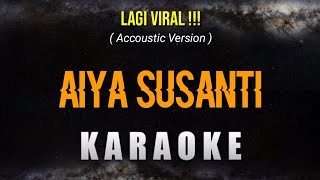 KARAOKE Aiya Susanti Perempuan Banyak Muda  Karaoke Akustik [upl. by Hameerak]