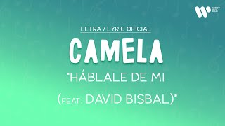 Camela  Háblale de mí feat David Bisbal Lyric Video Oficial  Letra Completa [upl. by Llehcim236]