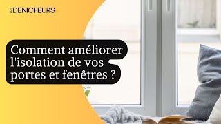 Comment améliorer lisolation de vos portes et fenêtres [upl. by Kilbride391]